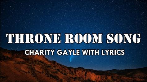 the veil is torn the doors fling wide|THRONE ROOM SONG Lyrics by Charity Gayle .